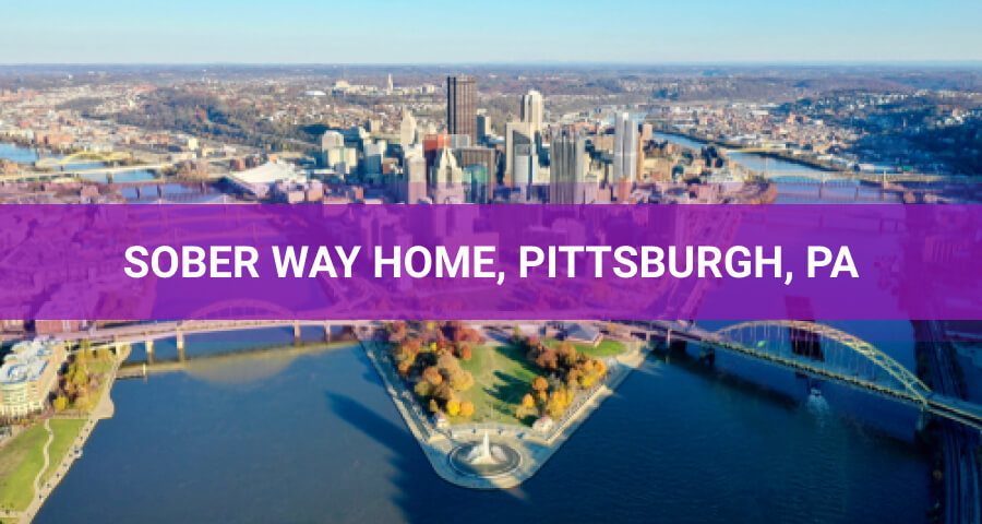 Sober Way Home Facility In Pittsburgh